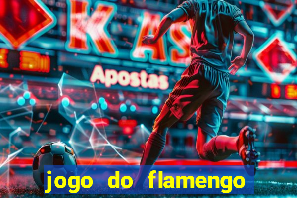 jogo do flamengo ao vivo rede canais